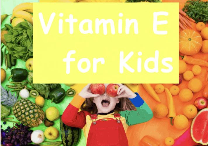 Vitamin E(α-Tocopherol) Good for Kids